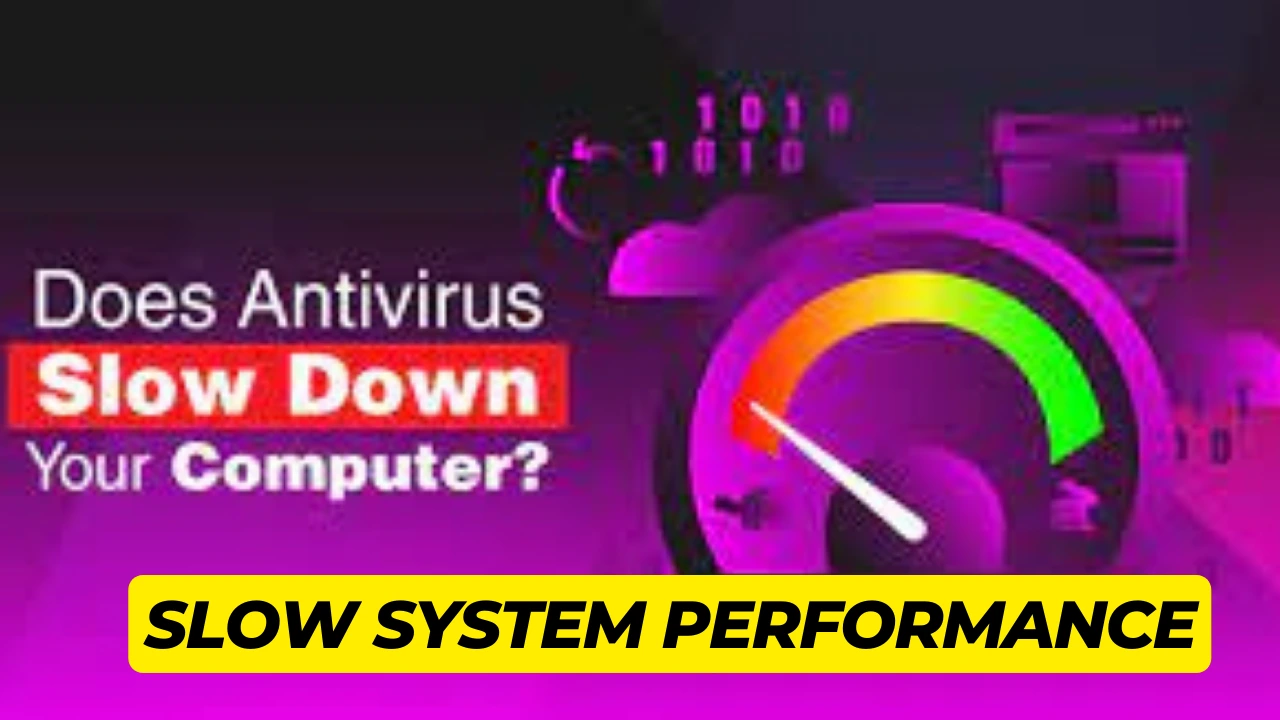 Slow System Performance